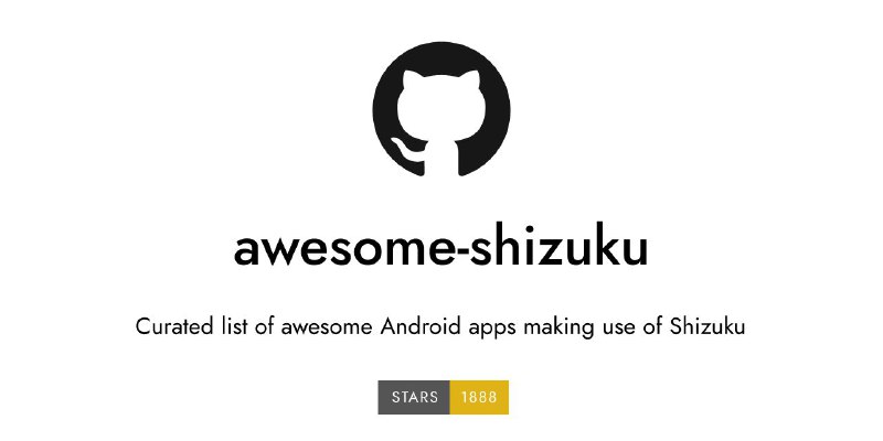 #GitHub #列表🔧 Awesome Shizuku - 收集含 Shizuku 权限的精选应用列表▎项目功能